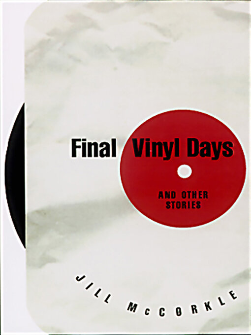 Title details for Final Vinyl Days by Jill McCorkle - Available